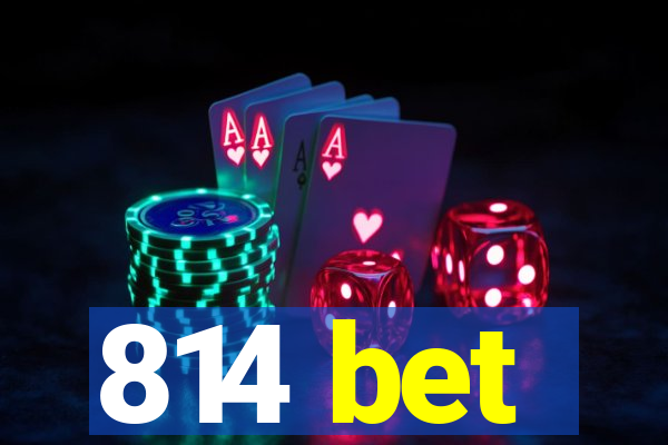 814 bet